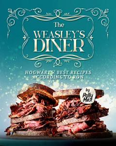 Weasley's Diner: Ron's Favorite Hogwarts Recipes