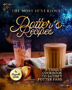 Magical Potter's Recipes: A Must-Have Cookbook