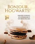Hogwarts Cooking: French Recipes from a Wizard