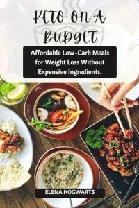 Budget-Friendly Low-Carb Meals for Weight Loss