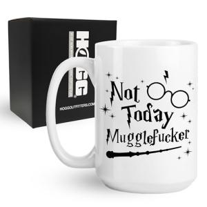 Not Today Mugglefucker 15 oz Coffee Mug