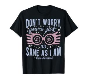 Luna Lovegood "You're Just As Sane" T-Shirt