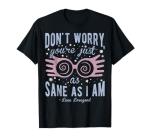 Luna Lovegood "You're Just As Sane" T-Shirt