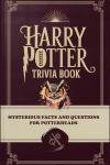 Harry Potter Trivia Book: MYSTERIOUS FACTS AND QUESTIONS for Potterheads