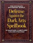 The Ultimate Wizarding World Defense Against the Dark Arts Spellbook: An essential guide to magical combat in the world of Harry Potter (The Unofficial Harry Potter Reference Library)