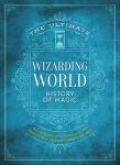 Ultimate Wizarding World History of Magic Book