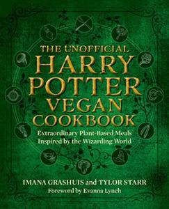 Harry Potter Vegan Cookbook: Magical Plant-Based Recipes