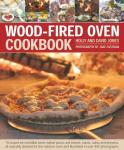 Wood-Fired Oven Cookbook: 70 Delicious Outdoor Recipes