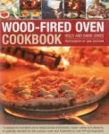 Wood-Fired Oven Cookbook: 70 Stone-Baked Recipes
