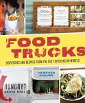 Food Trucks: Recipes and Tips from Top Chefs