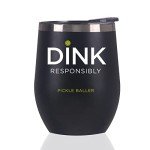 Pickle Baller Dink Responsibly Stainless Steel Cup