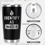 Funny "I Identify as Water" 20 Oz Tumbler