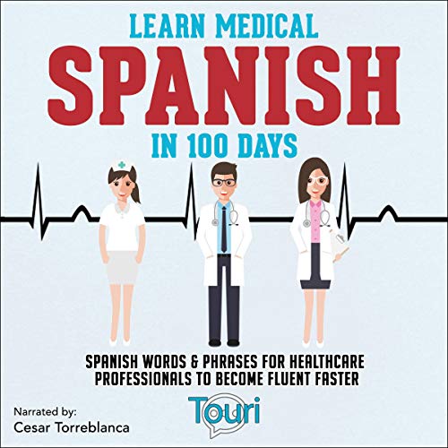 Master Medical Spanish in 100 Days Fast