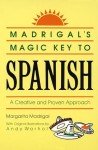 Madrigal's Spanish Magic Key: Creative & Proven Method