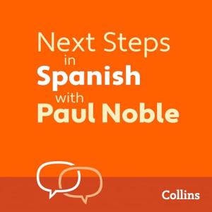 Spanish Made Easy: Intermediate Course with Paul Noble