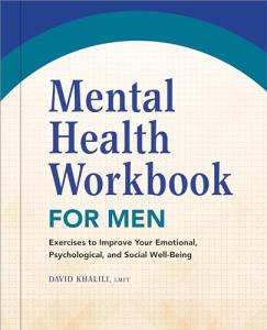 Men's Mental Health Workbook: Boost Emotional Well-Being
