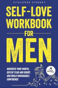 Men's Self-Love Workbook: Build Confidence and Worth