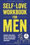 Men's Self-Love Workbook: Build Confidence and Worth