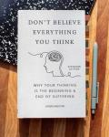 Don't Believe Everything You Think (Expanded Edition): Why Your Thinking Is The Beginning & End Of Suffering (Books By Joseph Nguyen)