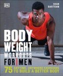 75 Bodyweight Workouts for Men: Anytime, Anywhere