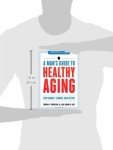Healthy Aging for Men: Stay Smart, Strong, Active