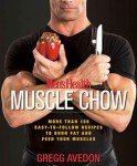 Men's Muscle Chow: 150+ Easy Muscle-Building Recipes