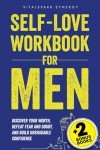 Men's Self-Love Workbook: Build Confidence and Worth