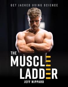 Get Jacked with The Muscle Ladder System