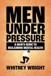 Men Under Pressure: A Guide to Mental Health