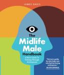 Midlife Male Handbook: Thriving Through Andropause
