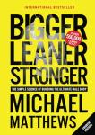 Bigger Leaner Stronger: Build Your Ultimate Body