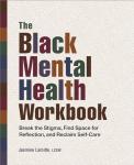 Black Mental Health Workbook for Self-Care and Reflection