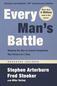 Every Man's Battle: Winning the War on Temptation
