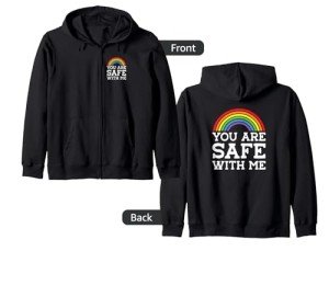 You Are Safe With Me Ally Rainbow Pride Zip Hoodie