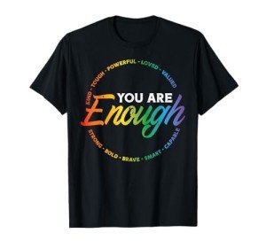 You Are Enough Rainbow Pride T-Shirt