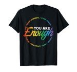 You Are Enough Rainbow Pride T-Shirt