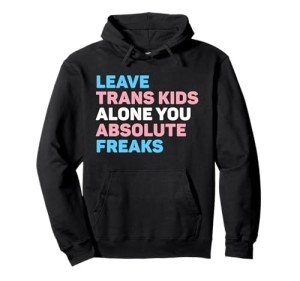 Leave Trans Kids Alone Pullover Hoodie - LGBTQ Humor