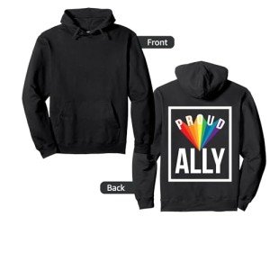 Proud Ally LGBTQ+ Pride Pullover Hoodie - Design on Back