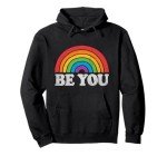 Be You Gay Pride Rainbow Hoodie