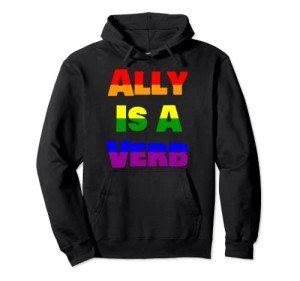 Ally is a Verb LGBTQ+ Pride Pullover Hoodie
