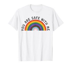 You're Safe With Me LGBTQ Pride Ally T-Shirt