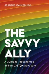 Becoming a Savvy LGBTQ+ Advocate: Your Guide