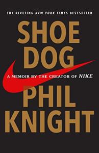 Shoe Dog: Nike Founder’s Memoir