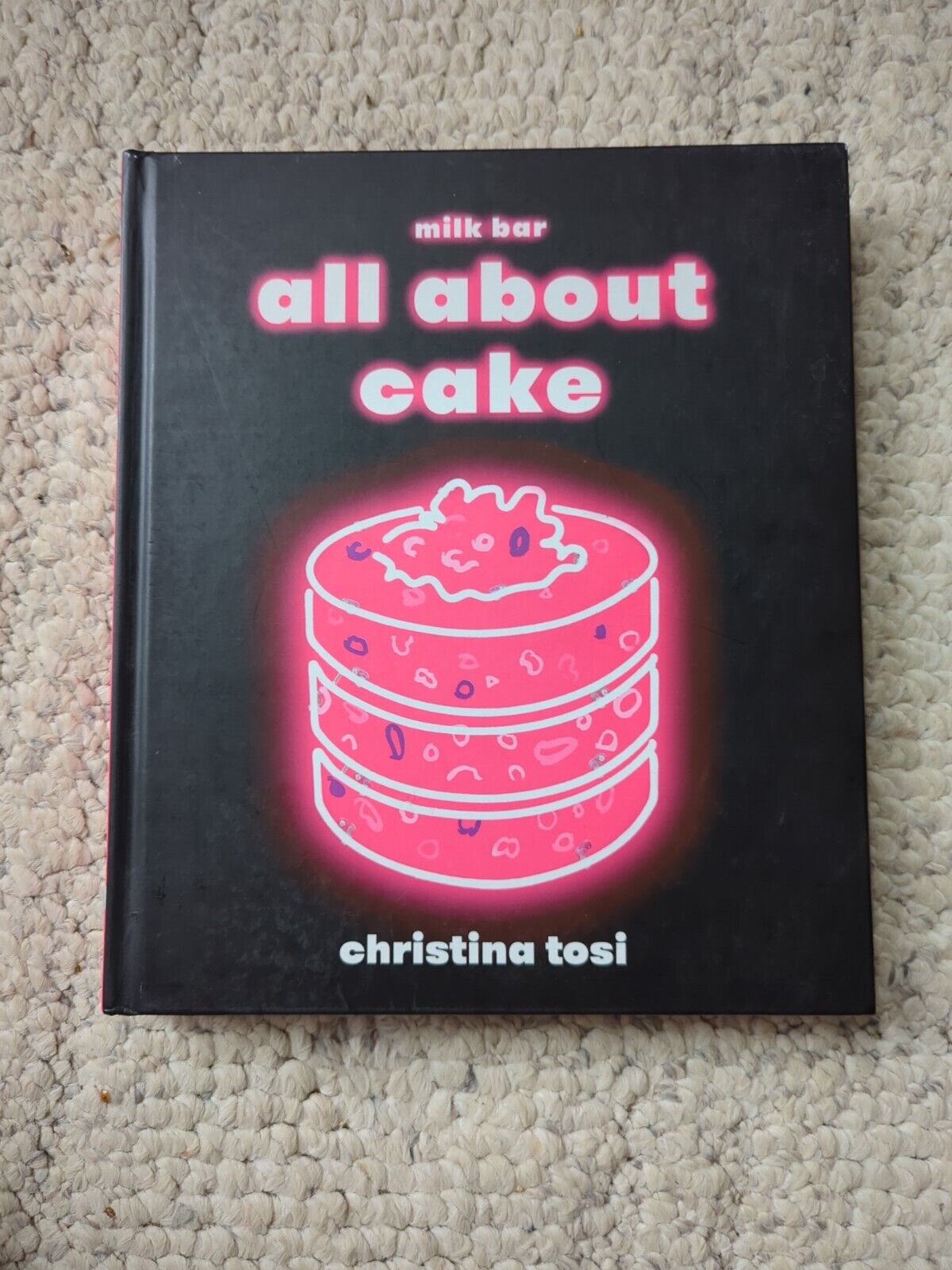 All About Cake: A Milk Bar Cookbook