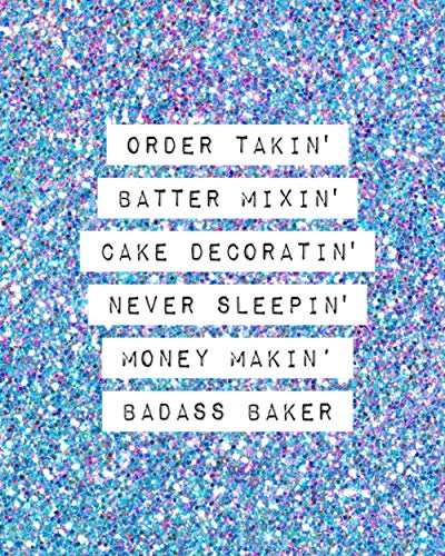 BAKERY ORDER BOOK: Cupcakes, Cookies, Cake Order Forms: Journal & Notebook for Organizing Your Custom Orders with a Dotted Sketch Area (Home Baker Business Supplies)