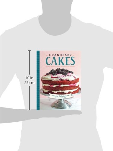 Grandbaby Cakes: Modern Recipes, Vintage Charm, Soulful Memories