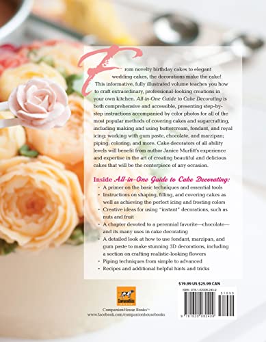 All-in-One Guide to Cake Decorating: Over 100 Step-by-Step Cake Decorating Techniques and Recipes (CompanionHouse Books) Clear Instructions for How to Decorate Cakes, Make Flowers, Use Fondant, & More