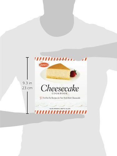 Junior's Cheesecake Cookbook: 50 To-Die-For Recipes of New York-Style Cheesecake