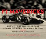 F1 Mavericks: Legends of Racing Machines and Drivers