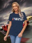 Race Day Women's Shirt - If You Ain't First
